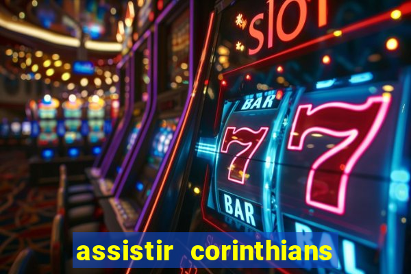 assistir corinthians no futemax